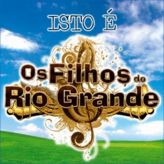 Os Filhos do Rio Grande