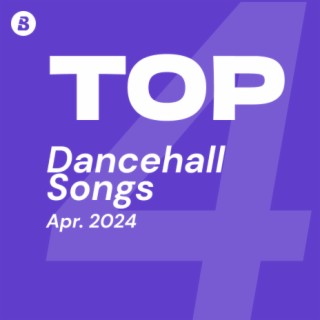 Top Dancehall Songs April 2024