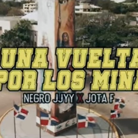 UNA VUELTA POR LOS MINAS ft. Jj yei yei | Boomplay Music