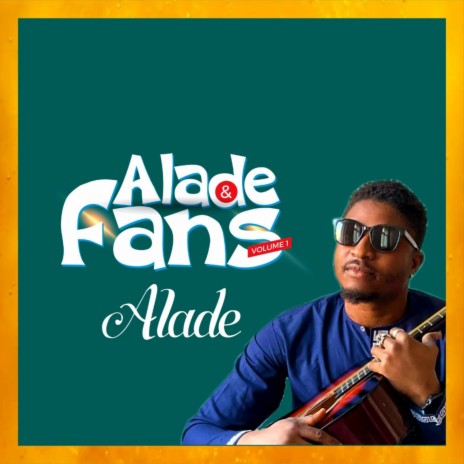 Alade & Fans, Vol. 1 | Boomplay Music