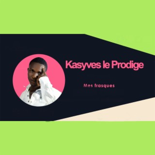 Kasyves Le Prodige