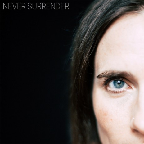 Never Surrender | Boomplay Music