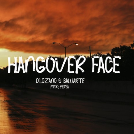 Hangover Face ft. Baluarte | Boomplay Music