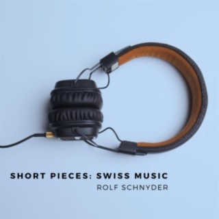 Short Pieces: Swiss Music