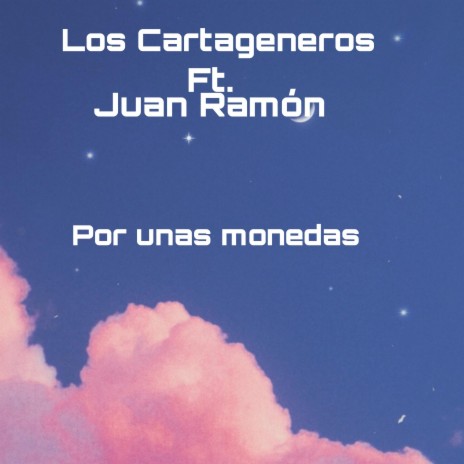 Por unas monedas (feat. Juan Ramón) | Boomplay Music