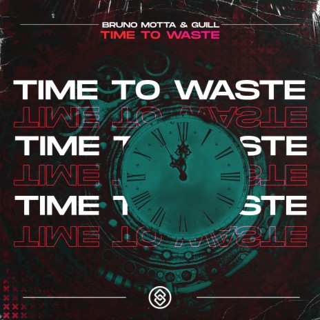 Time To Waste ft. Guill | Boomplay Music