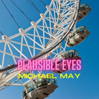 Plausible Eyes