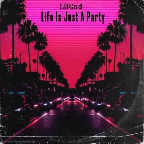 Life Is Just A Party | Boomplay Music