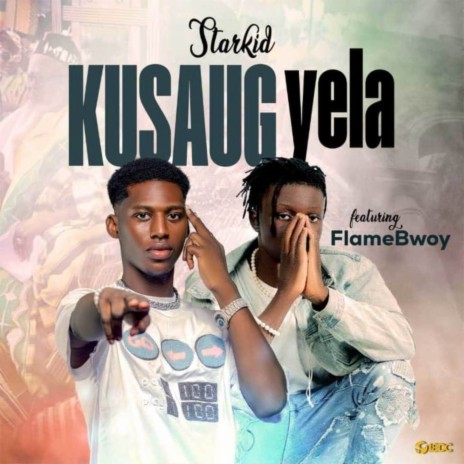 Kusaug Yela ft. FlameBwoy Music | Boomplay Music