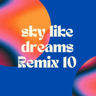 sky like dreams Remix 10