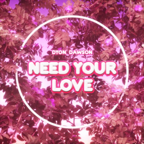 Need Your Love | Boomplay Music