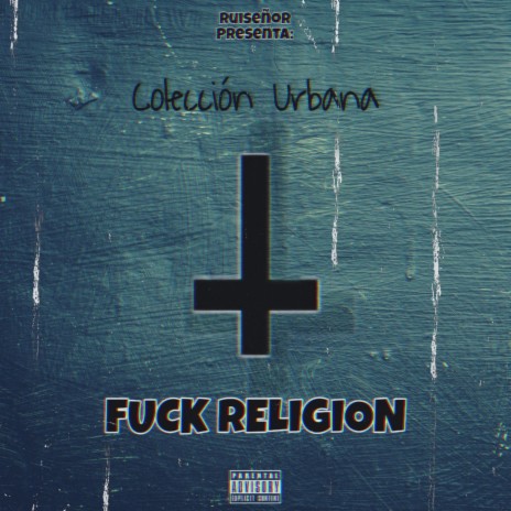 FUCK RELIGION ft. Ruiseñor | Boomplay Music