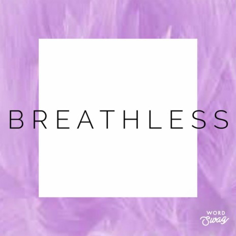 breathless | Boomplay Music