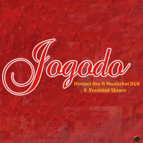 Jogodo (feat. Mustarboi dgb &Freshkid Shinor) | Boomplay Music