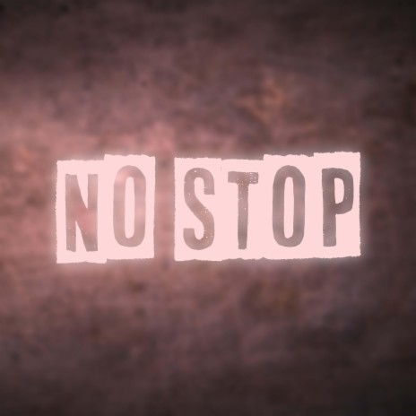 NO STOP | Boomplay Music