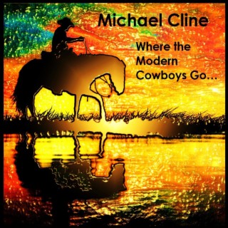 Where the Modern Cowboys Go... lyrics | Boomplay Music