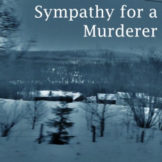 Sympathy for a Murderer