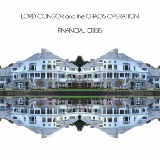 Lord Condor and the Chaos Operation: Financial Crisis 2008
