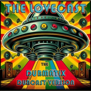 April 27 2024 - The Lovecast with Dave O Rama - CIUT FM - The Dubmatix Dubcast Version