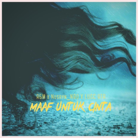 Maaf Untuk Cinta (Cover) ft. Nusryn_Nbq & Lusc BTR | Boomplay Music