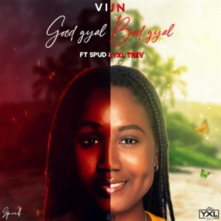 Good Gyal Bad Gyal (feat. Spud & YXL Trev)