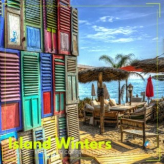 Island Winters: Chillout Music for Coffee Evenings