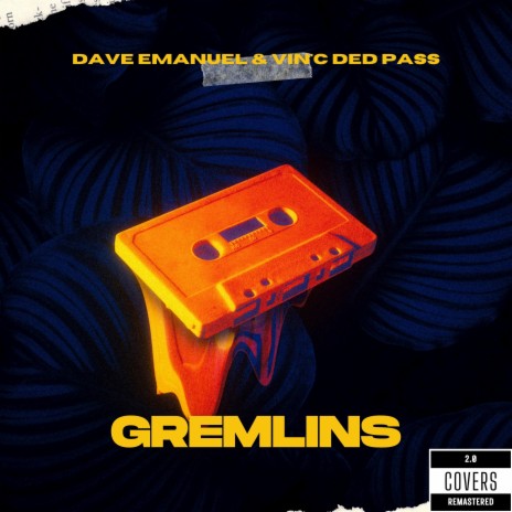 Gremlins (Cover remastered) ft. Dave Emanuel & Vin'c Ded Pass