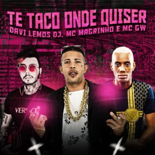 Te Taco Onde Quiser