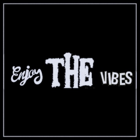 Enjoy The Vibes ft. Real | Boomplay Music
