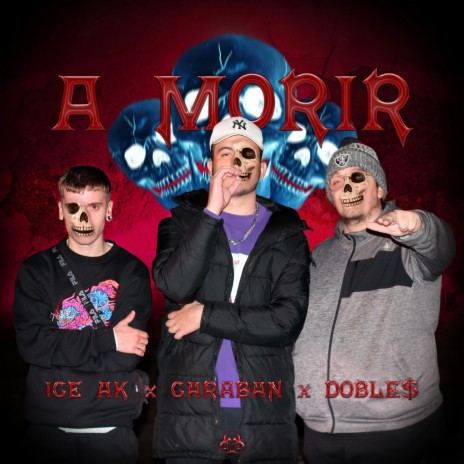 A MORIR ft. Doble$ & Ice-AK