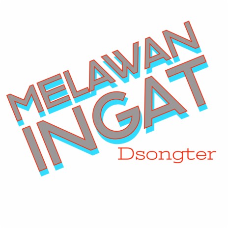 Melawan Ingat | Boomplay Music