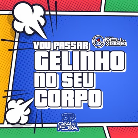 Vou Passar Gelinho no Seu Corpo | Boomplay Music