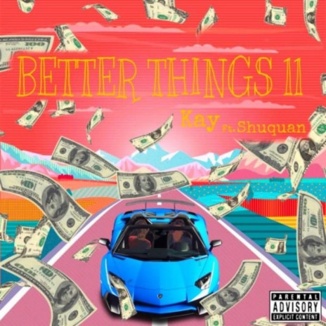 Better Things II ft. Shuquan | Boomplay Music