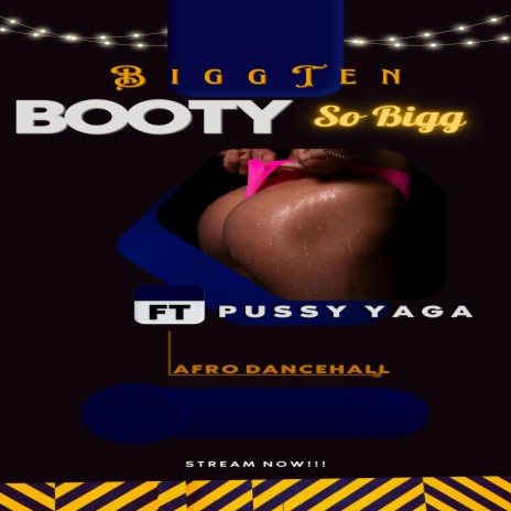 Booty so Bigg ft. Pussy yaga | Boomplay Music