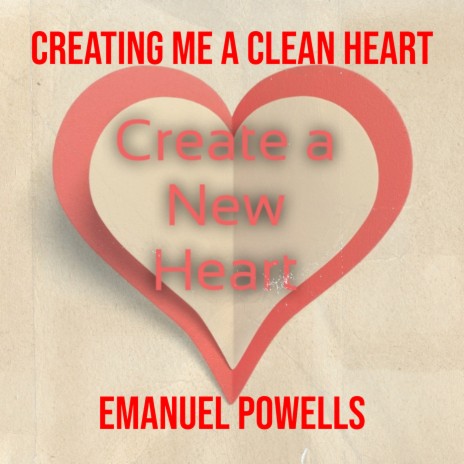 Creating Me a Clean Heart | Boomplay Music