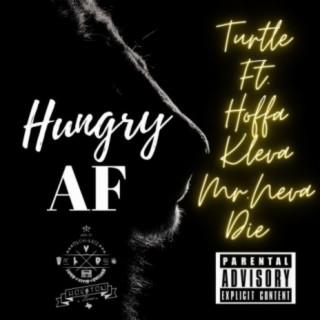 Hungry AF (feat. Hoffa, Kleva & Mr Neva Die)