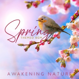 Spring Themed BGM: Awakening Nature, Sounds of Birds, Spring River and Meditation Forest, Relaxing Music for Yoga