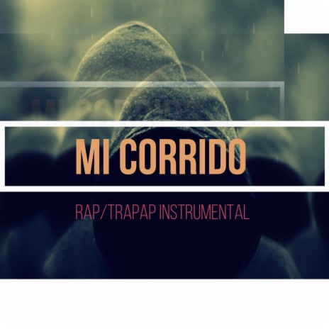 MI CORRIDO | BEAT TRAP INSTRUMENTAL | Boomplay Music