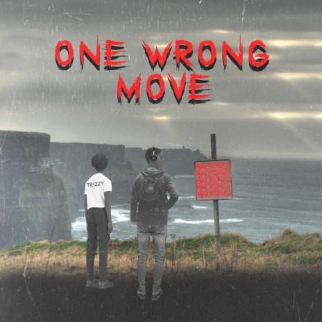 One Wrong Move (feat. ONE TRIZZ) | Boomplay Music