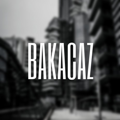 Bakacaz | Boomplay Music