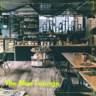 The Blue Lounge: Chillout Music for Cafe
