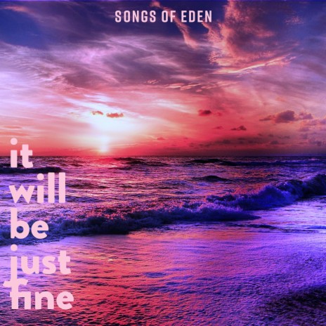 it will be just fine | Boomplay Music