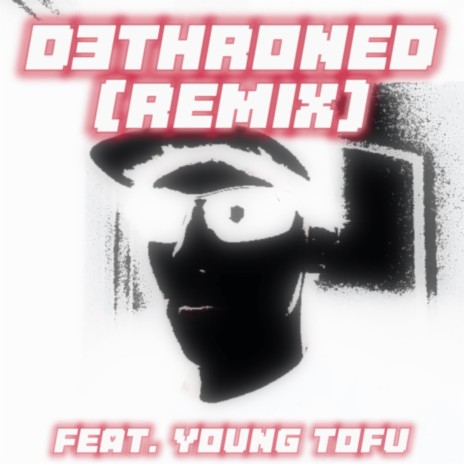 D3THRONED (REMIX) ft. Young Tofu