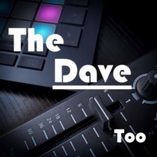 The Dave...Too
