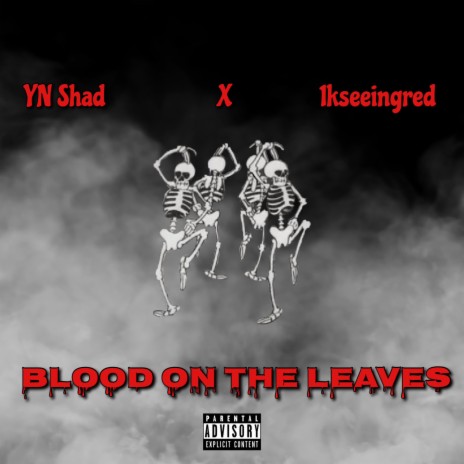 Blood On The Leaves ft. 1kseeingred | Boomplay Music
