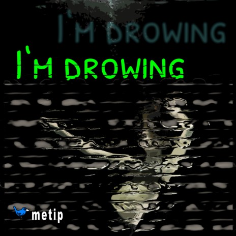 I'm drowing | Boomplay Music