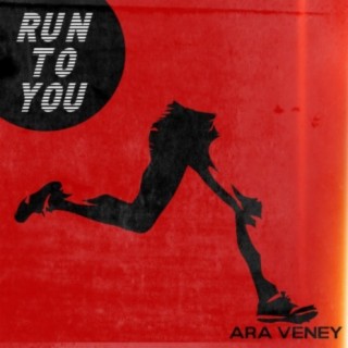 Run To You