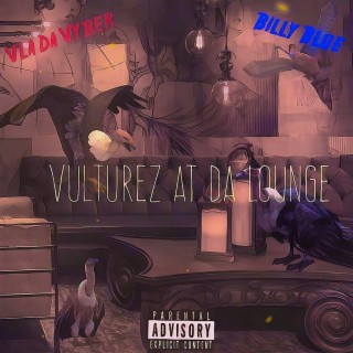 Vulturez At Da Lounge