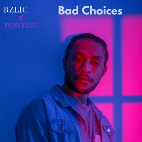 Bad Choices ft. TonyTone | Boomplay Music