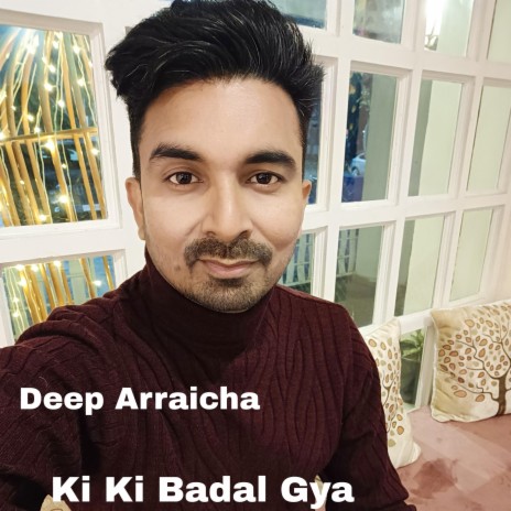 Ki Ki Badal Gya | Boomplay Music